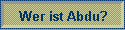 Wer ist Abdu?